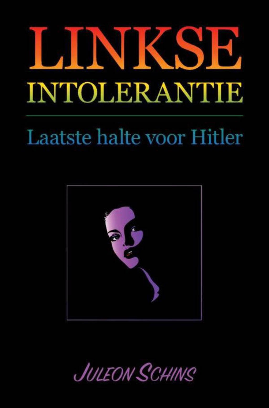 Linkse Intolerantie - Juleon Schins