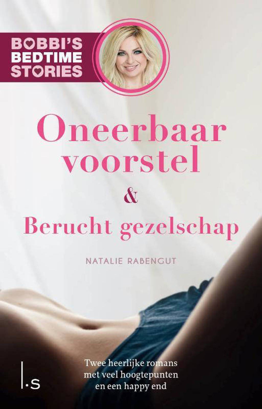 Bobbi's Bedtime Stories: Oneerbaar voorstel & Berucht gezelschap - Natalie Rabengut