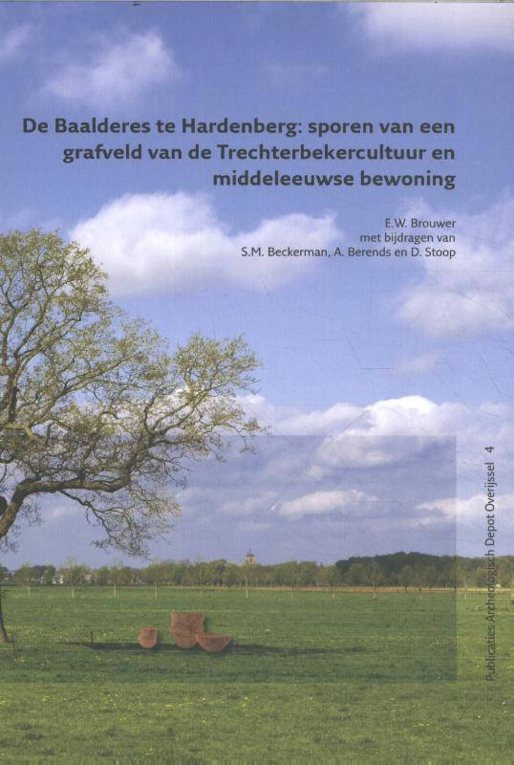 Publicaties Archeologische Depot Overijssel: De Baalderes te Hardenberg - Erwin Brouwer