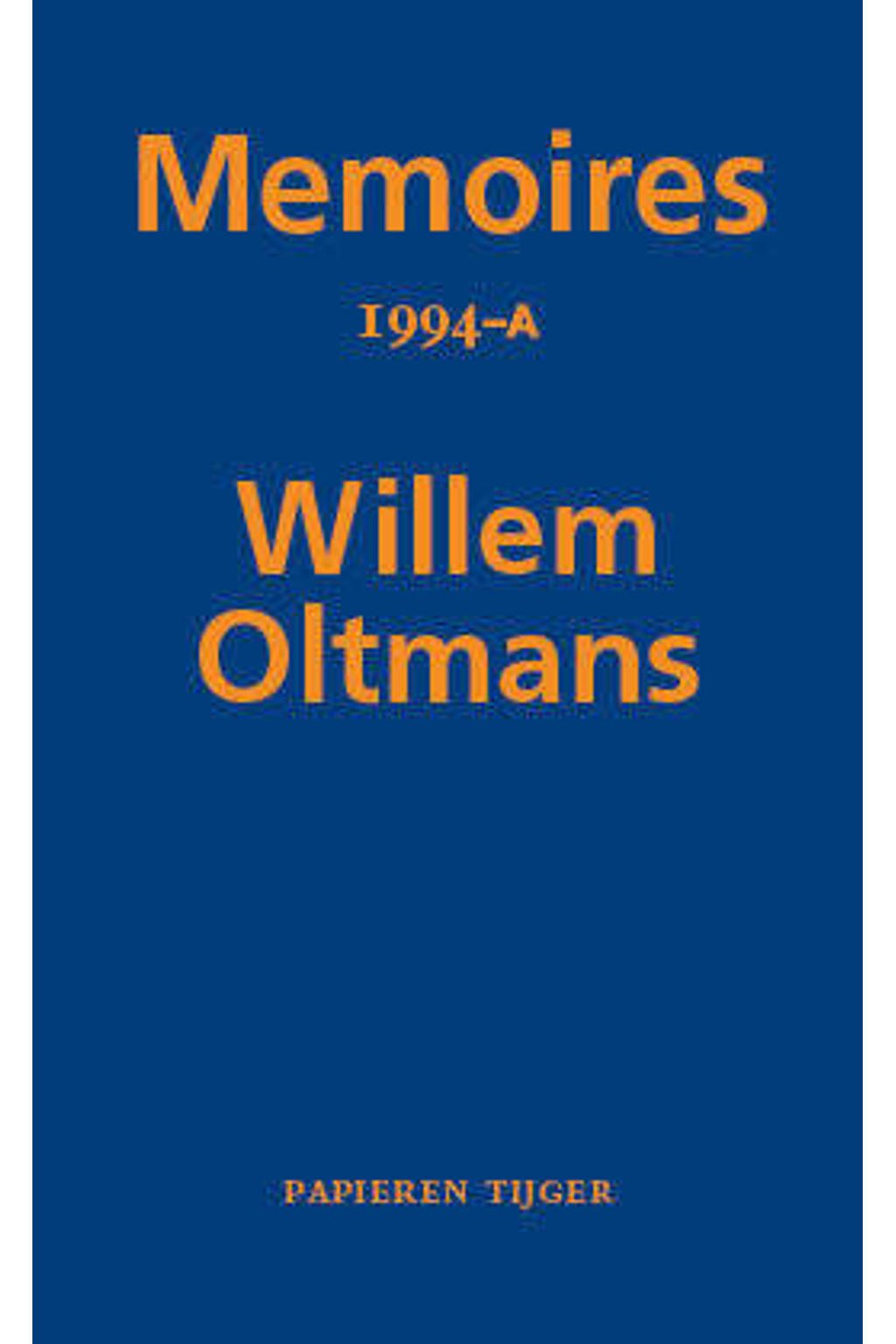 Memoires Willem Oltmans: Memoires 1994-A - Willem Oltmans