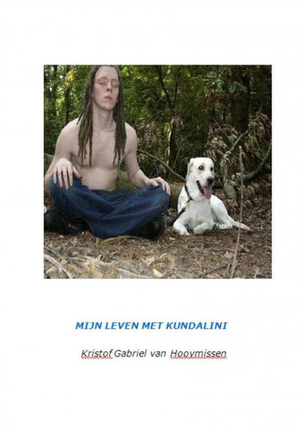 Mijn leven met kundalini - Kristof Gabriel Van Hooymissen