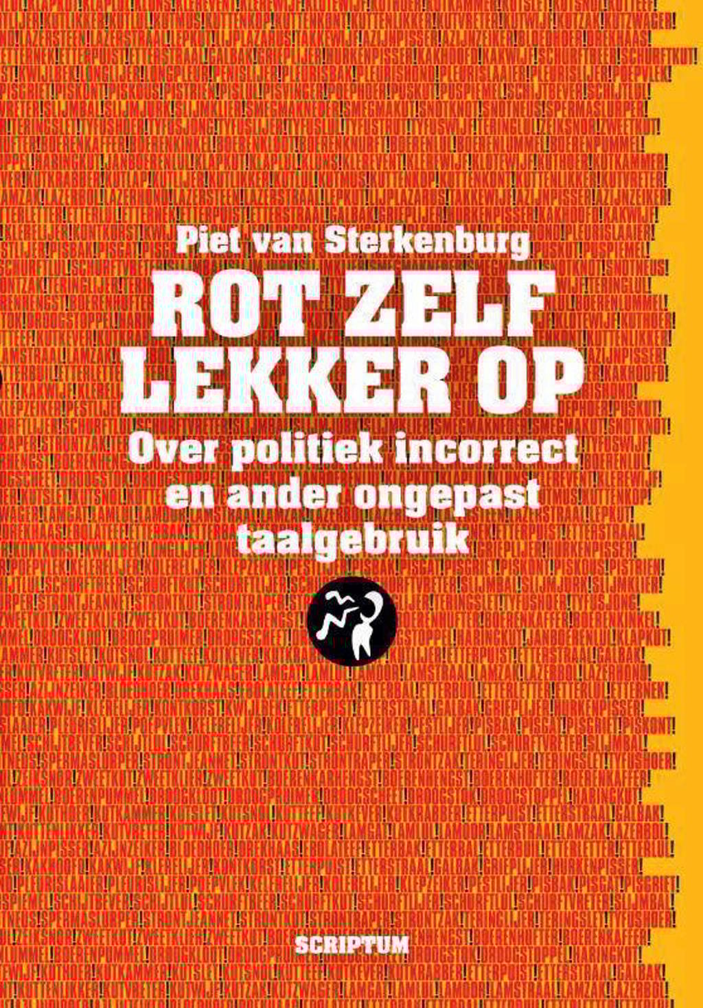 Rot zelf lekker op - Piet van Sterkenburg