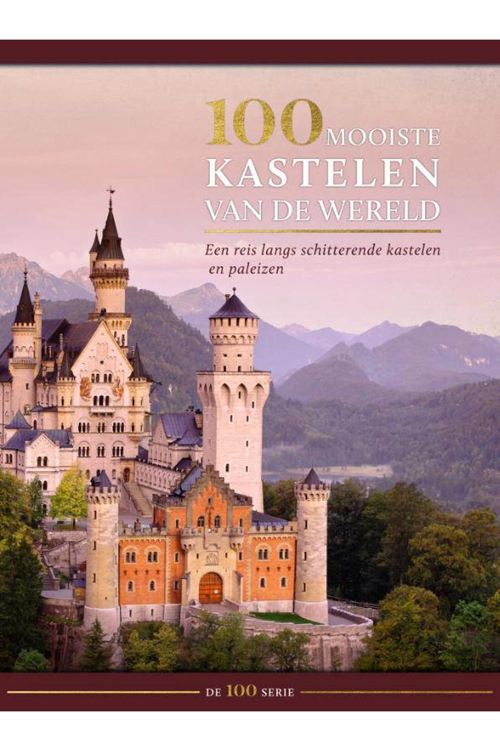 De 100 serie: 100 mooiste kastelen van de wereld - Hannah Brooks-Motl, Eileen Bernardi, Marc Hakim, e.a.