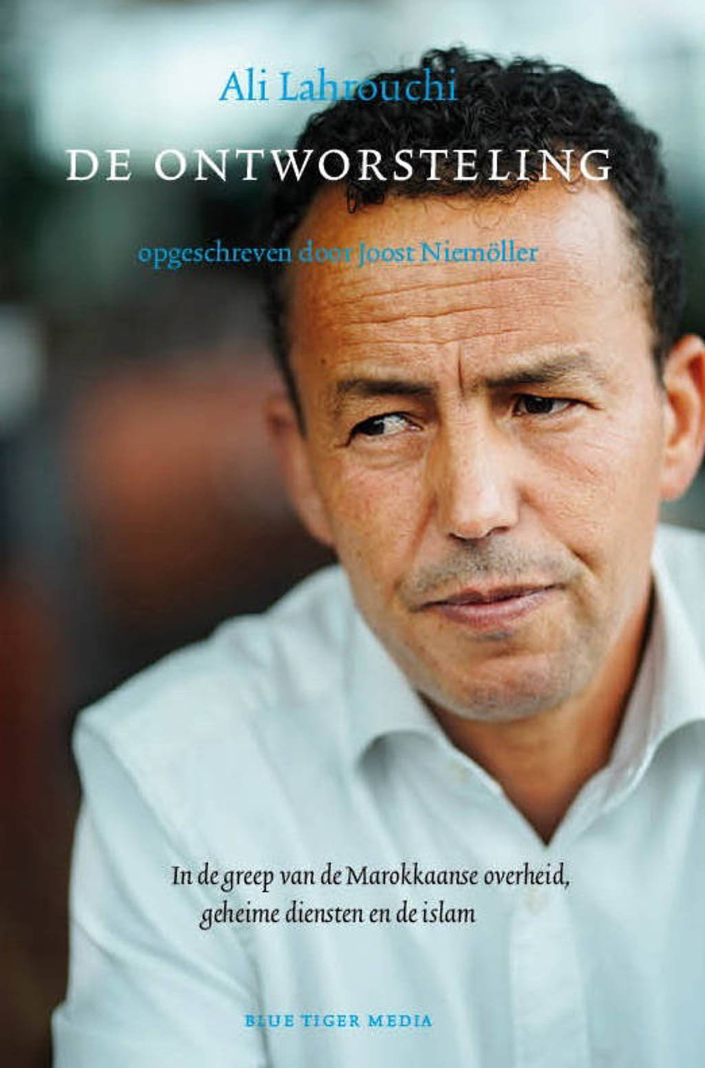 De ontworsteling - Ali Lahrouchi en Joost Niemöller