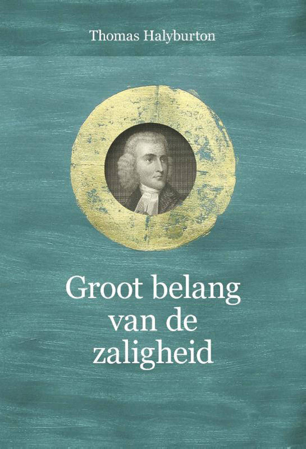 Puriteinse klassieken: Groot belang van de zaligheid - Thomas Halyburton