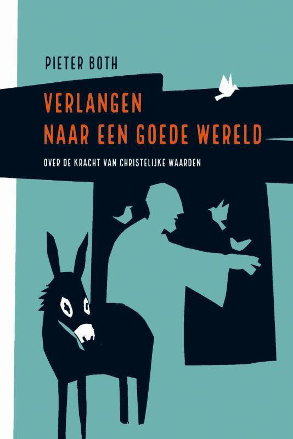 Verlangen naar een goede wereld - Pieter Both