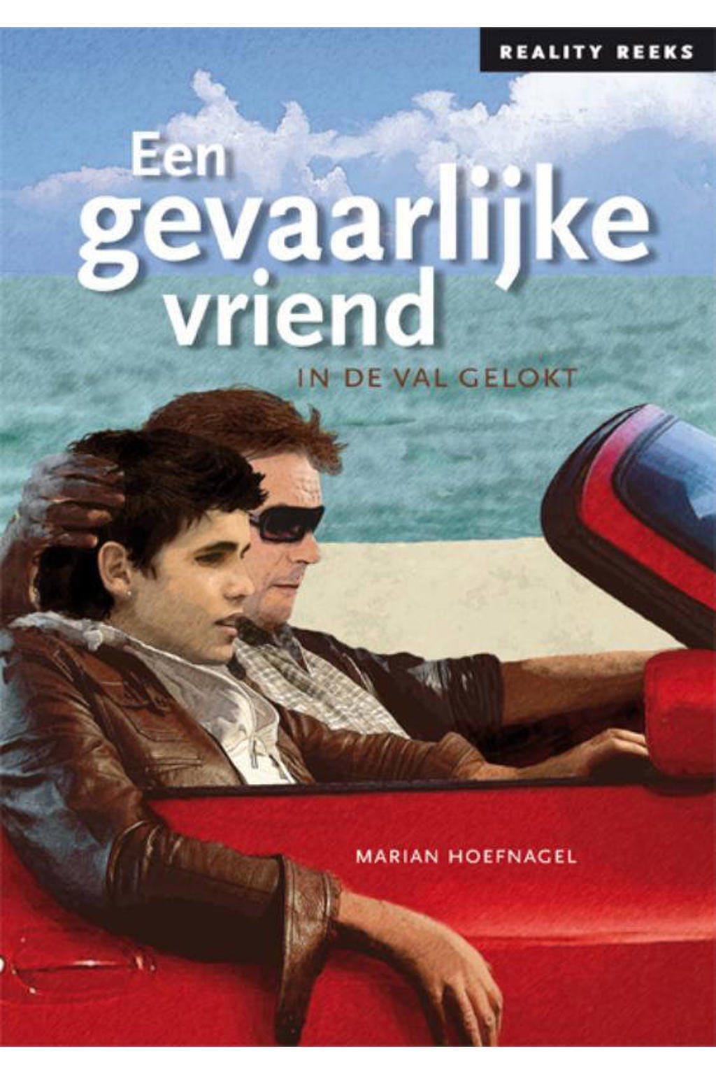 Reality Reeks: Een gevaarlijke vriend - Marian Hoefnagel
