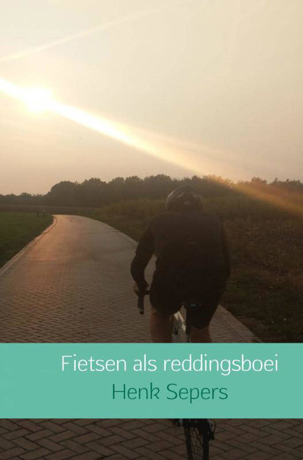 Fietsen als reddingsboei - Henk Sepers