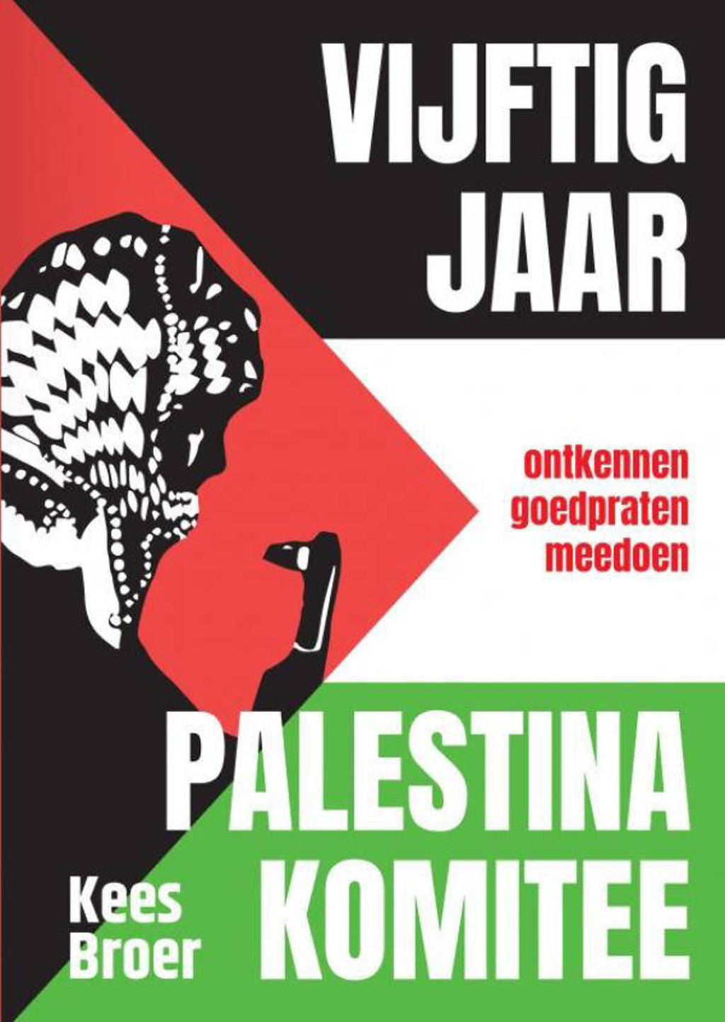 Vijftig jaar Palestina Komitee - Kees Broer
