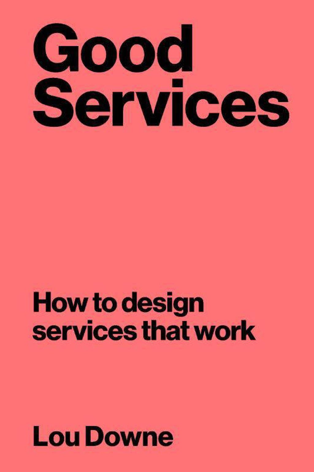 Good Services - Lou Downe