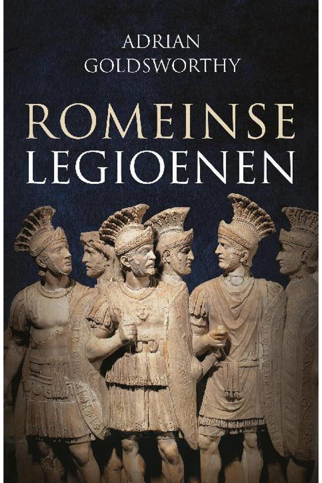 Romeinse legioenen - Adrian Goldsworthy