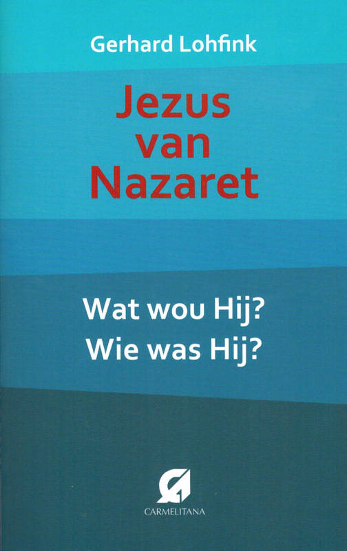 Gerhard Lohfink Jezus van Nazareth | wehkamp