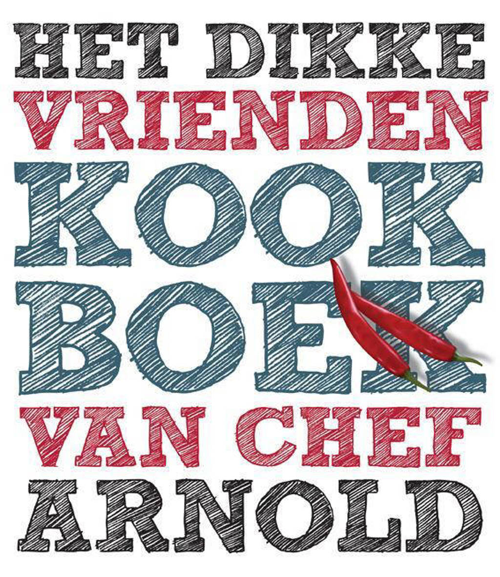Het dikke vrienden kookboek van - Ron Arnold en Fons Burger