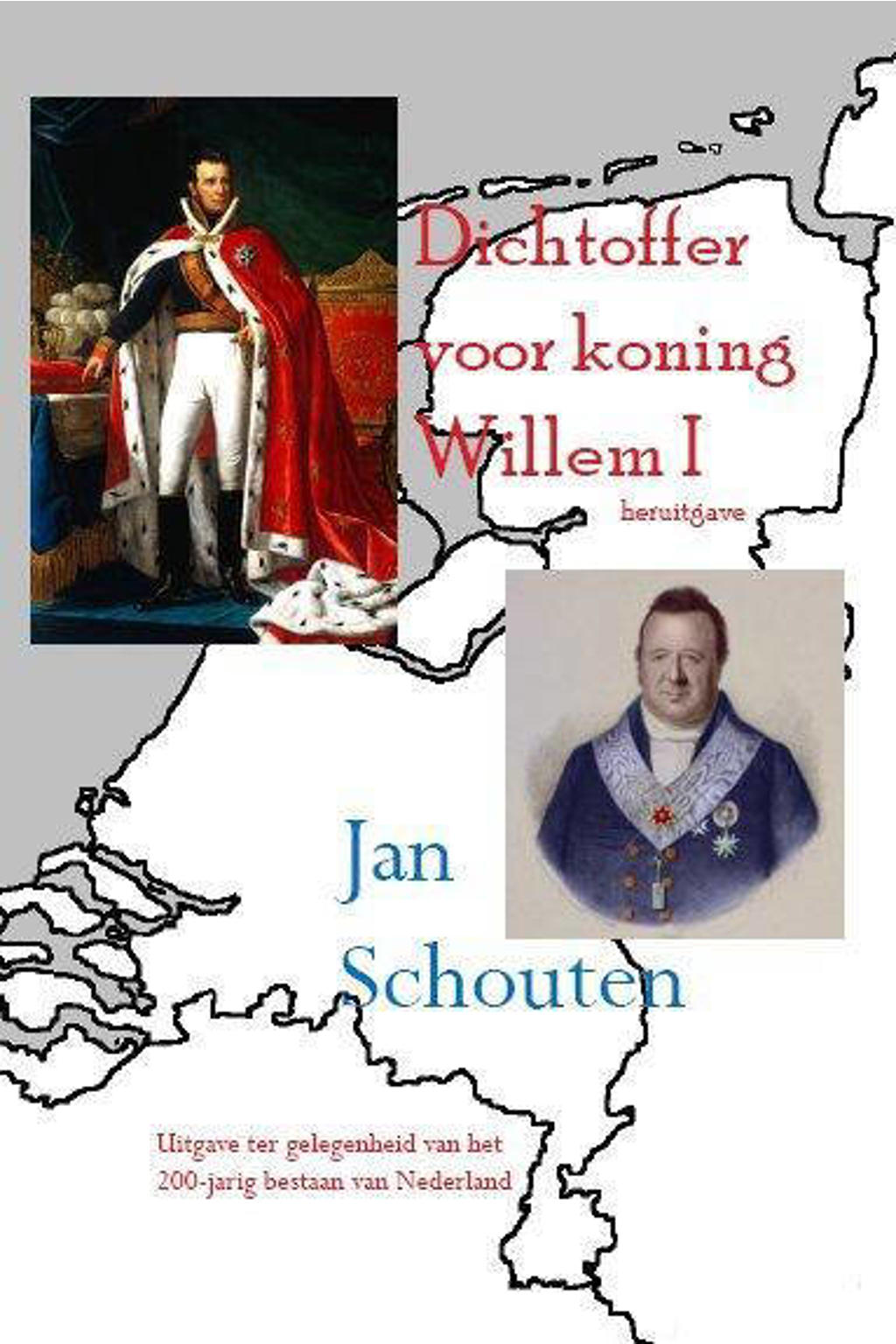 Dichtoffer voor koning Willem I - Jan Schouten