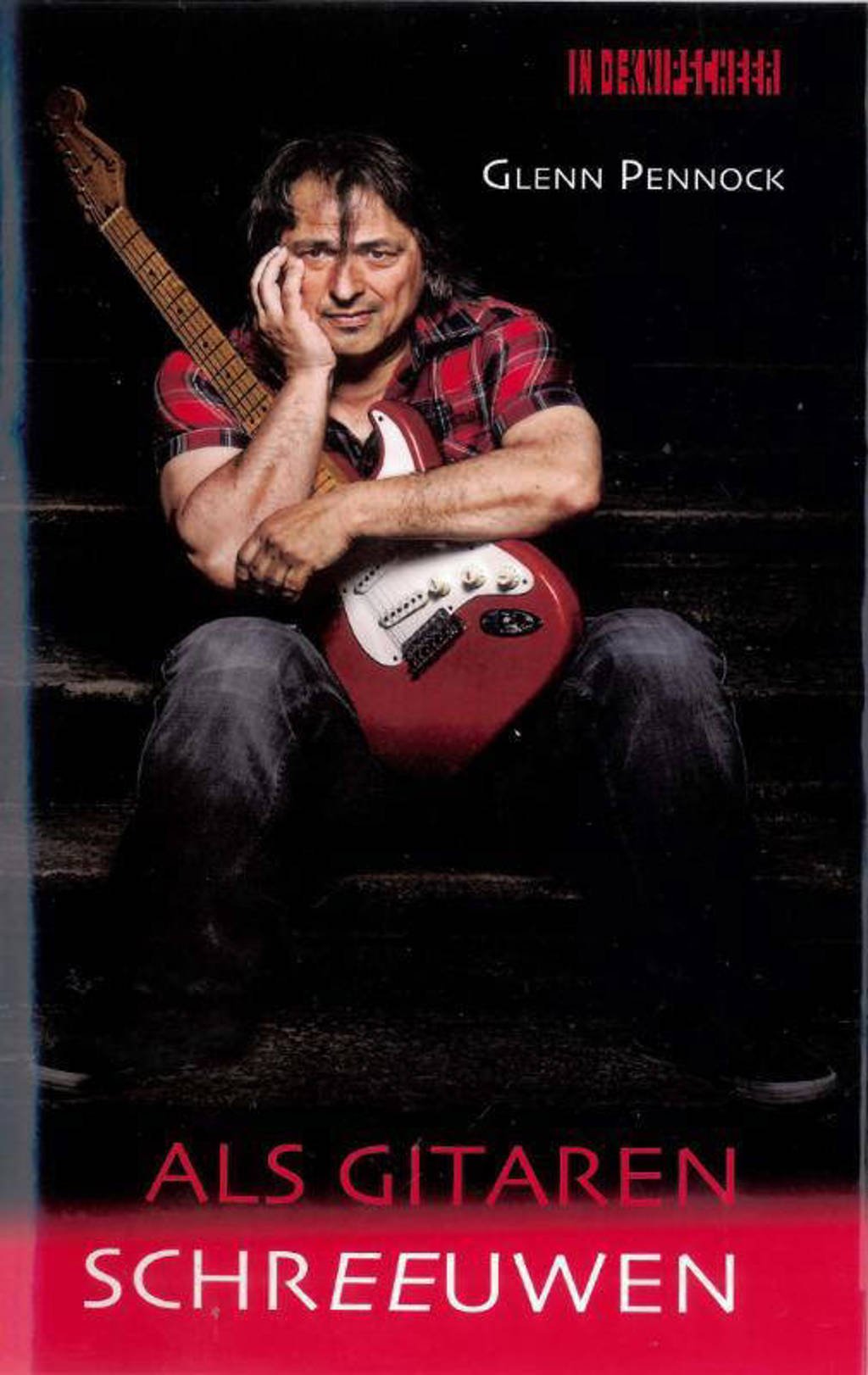 Als gitaren schreeuwen - Glenn Pennock