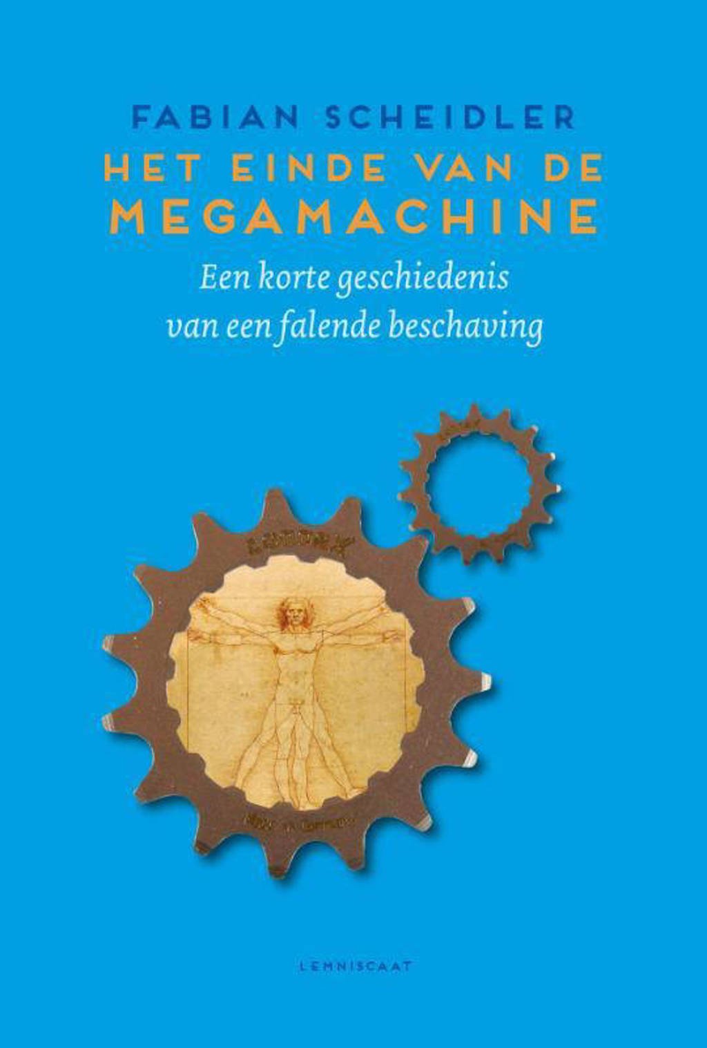 Het einde van de Megamachine - Fabian Scheidler