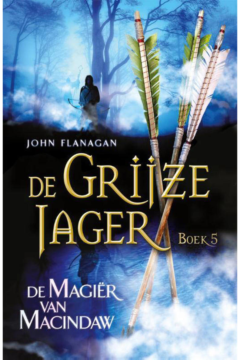 John Flanagan De Grijze Jager De magier van Macindaw wehkamp