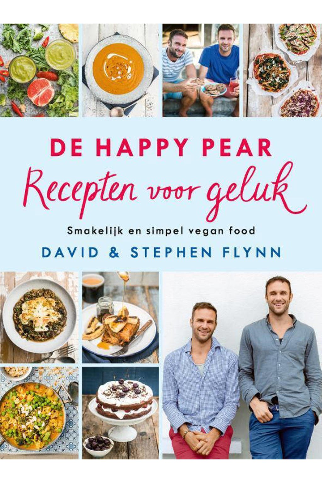 De Happy Pear: Recepten voor geluk - David Flynn en Stephen Flynn