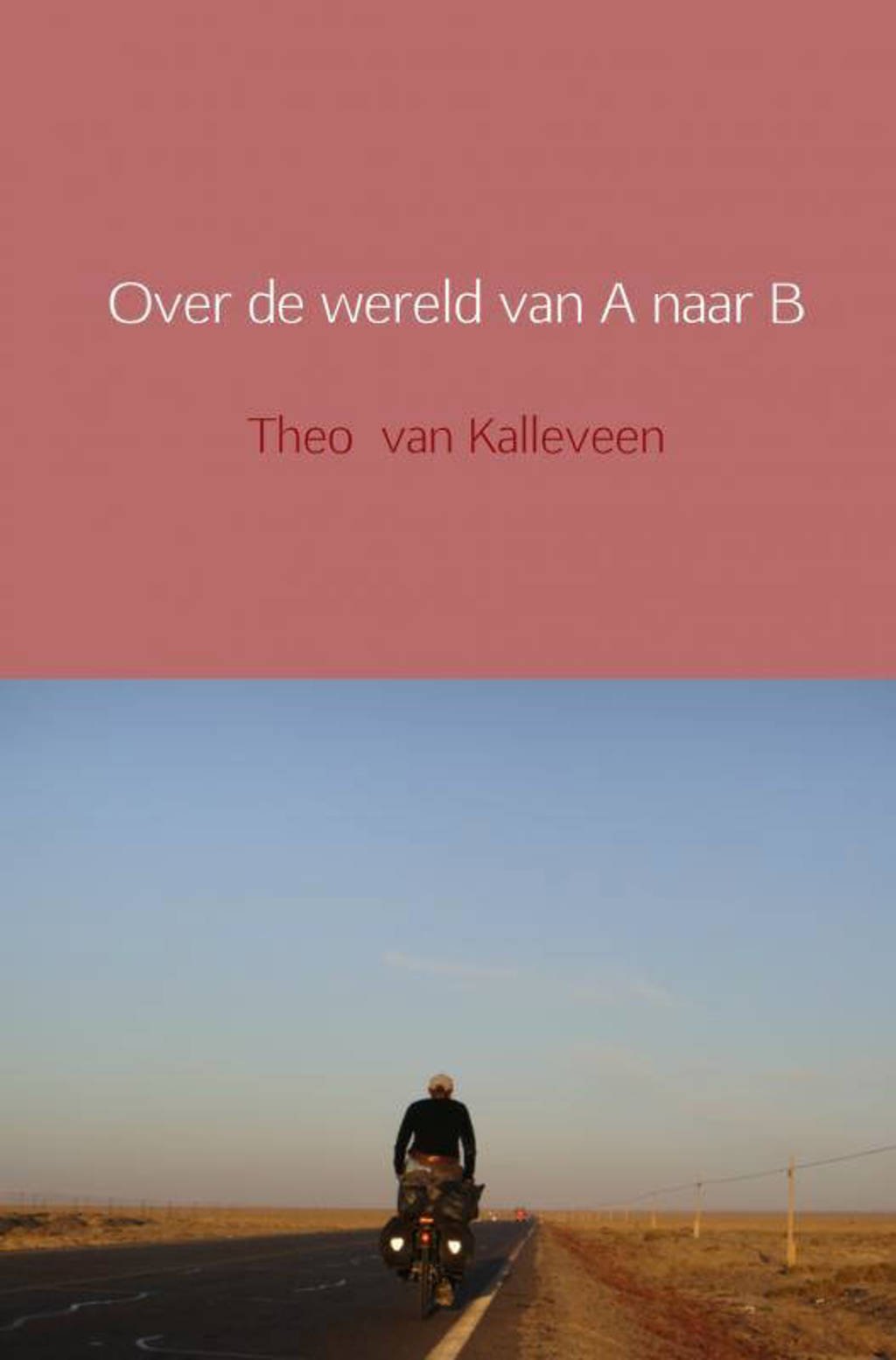 Over de wereld van A naar B - Theo van Kalleveen