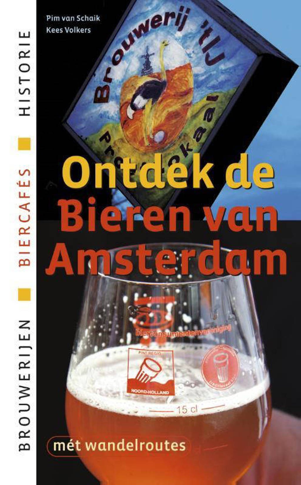 Ontdek de bieren van Amsterdam - Pim van Schaik en Kees Volkers
