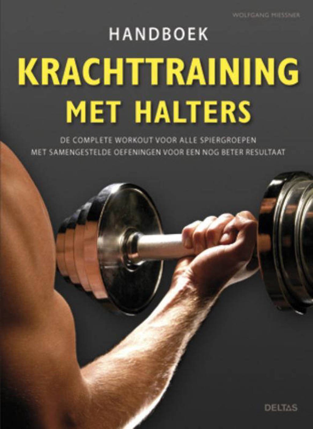Handboek krachttraining met halters - Wolfgang Miessner