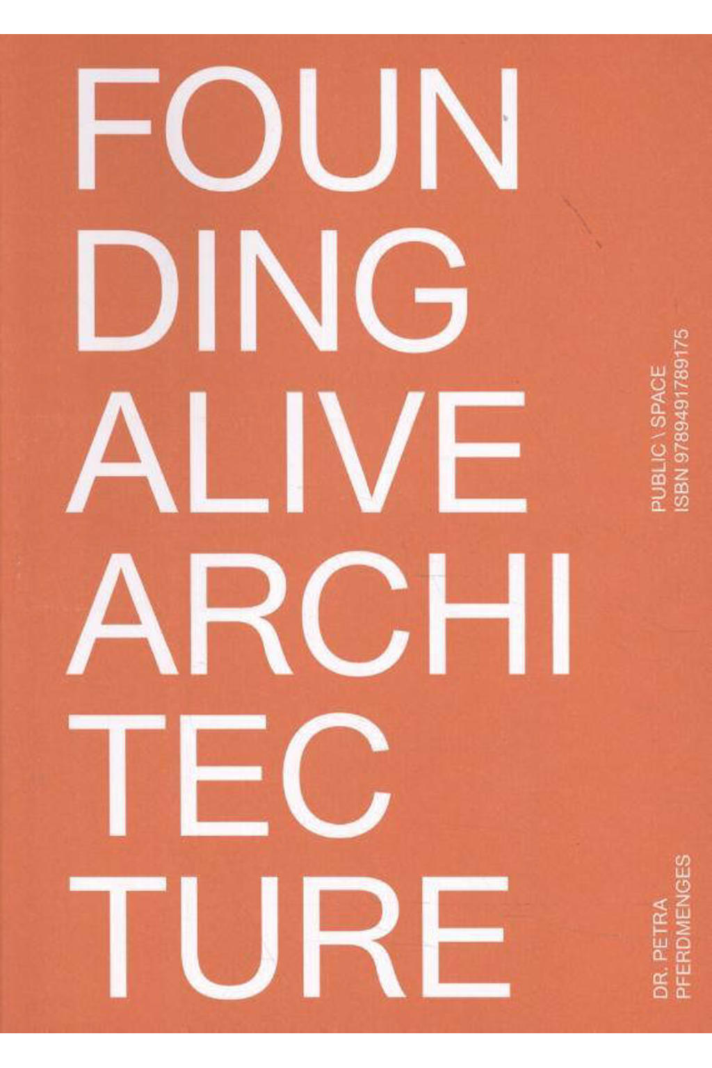 Founding Alive Architecture - Petra Pferdmenges
