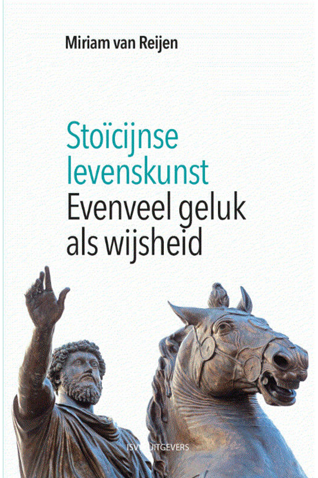 Miriam van Reijen Stoïcijnse levenskunst wehkamp