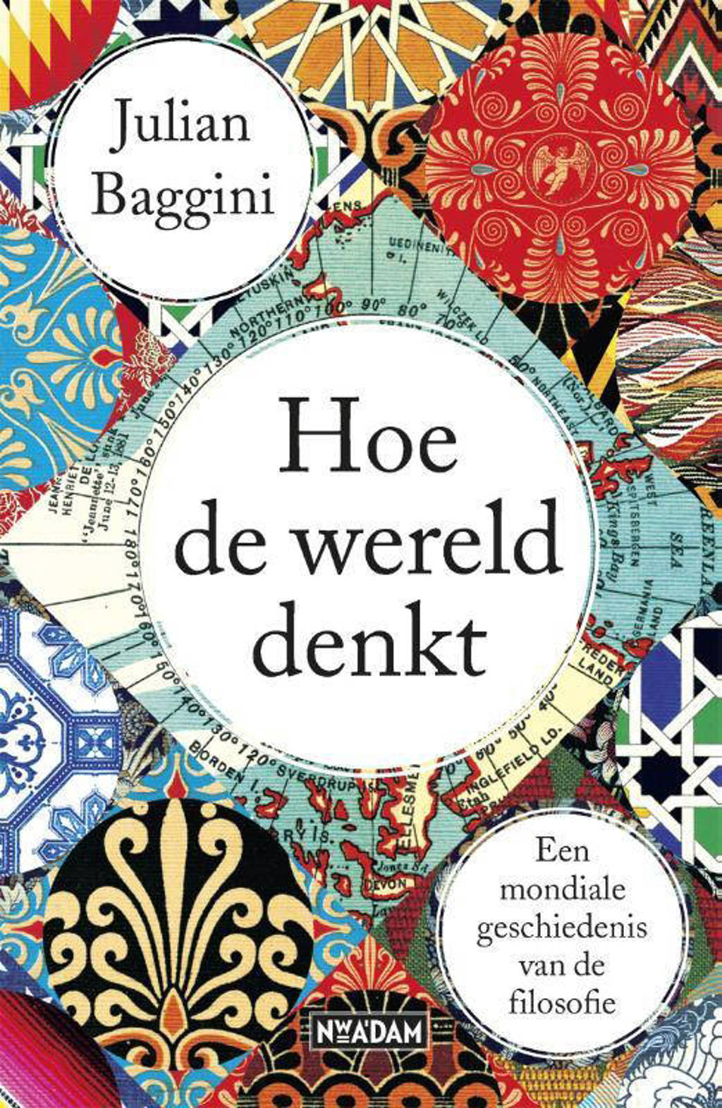 Hoe de wereld denkt - Julian Baggini