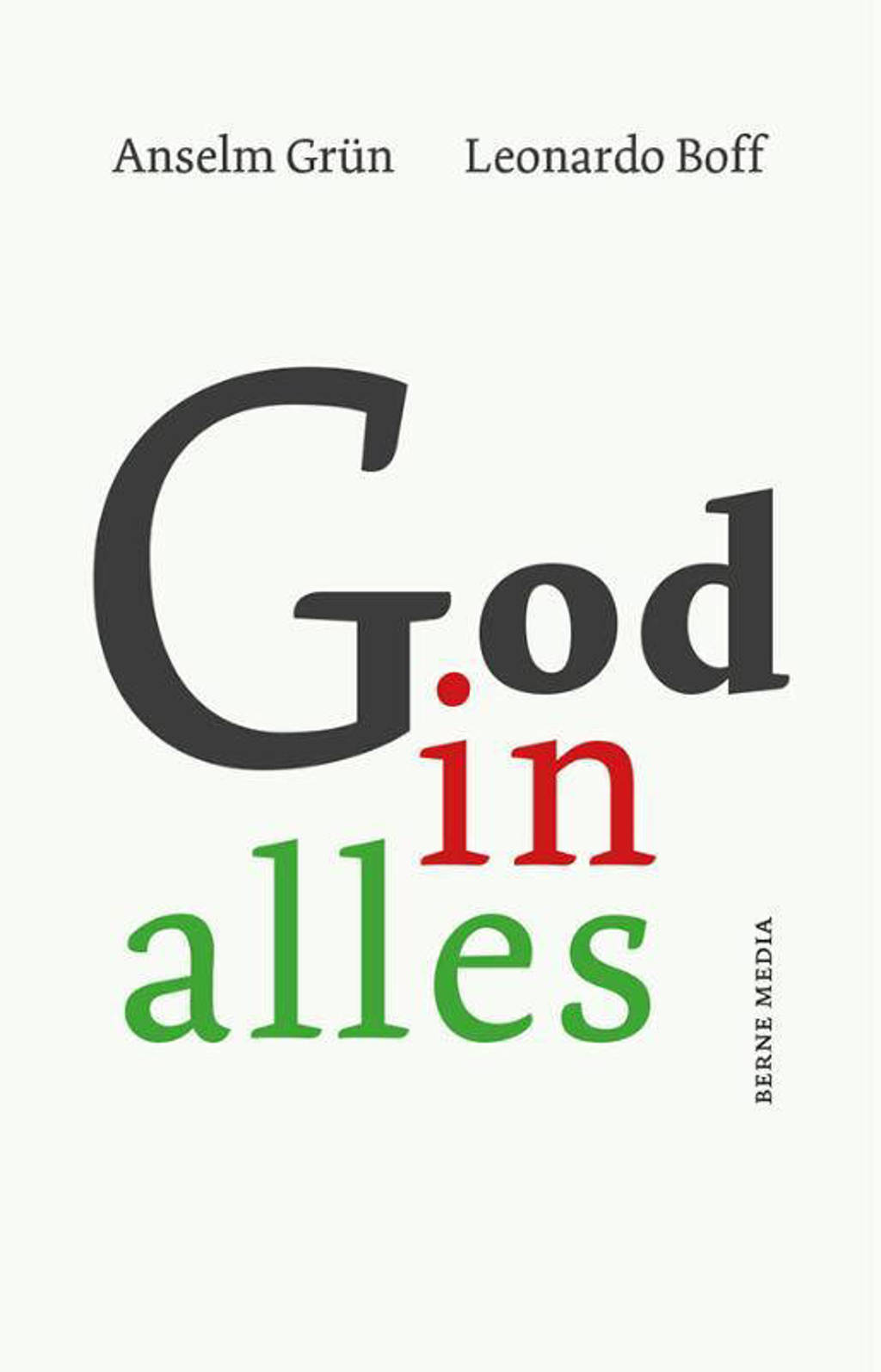 God in alles - Anselm Grün en Leonardo Boff