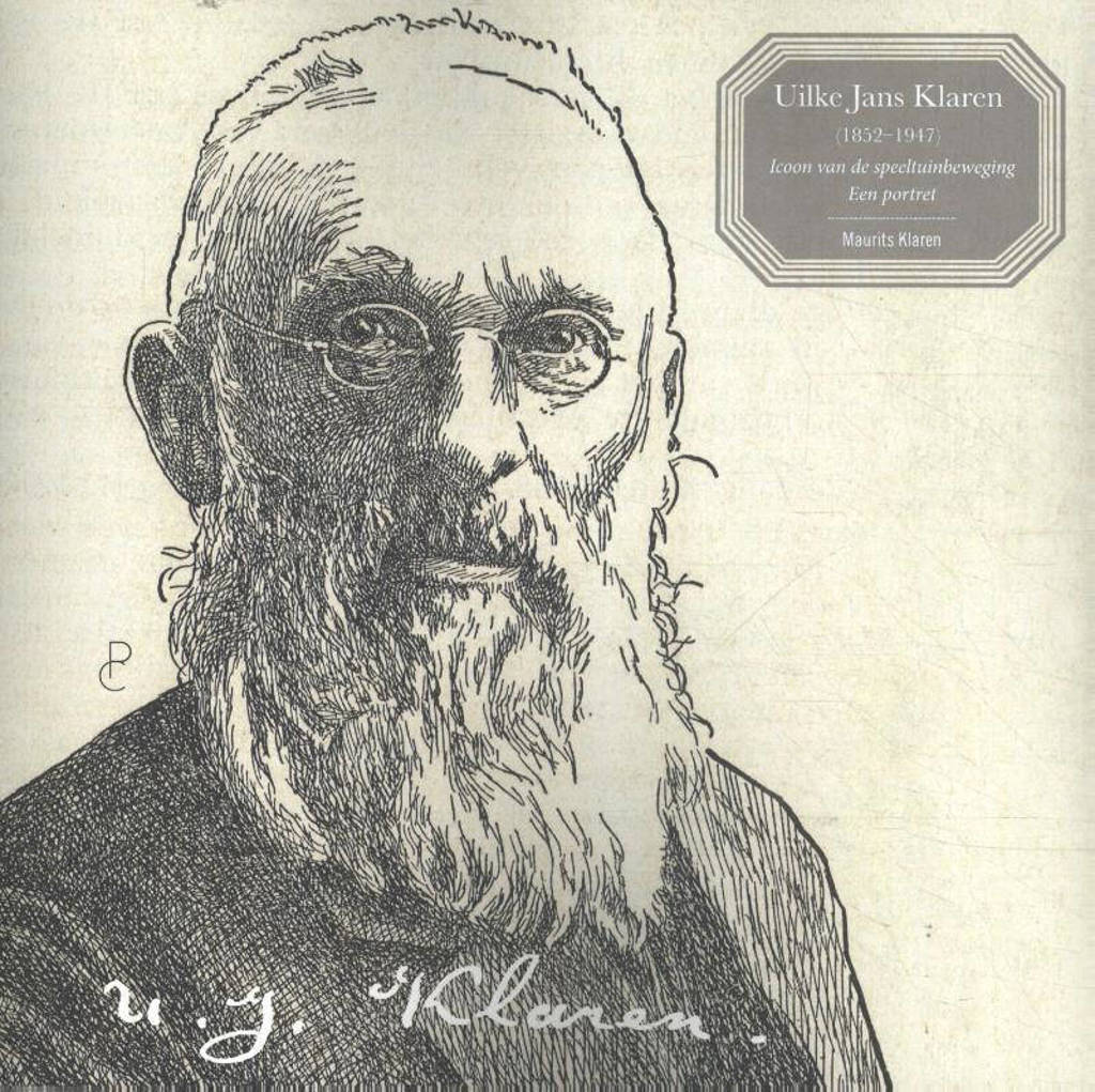 Uilke Jans Klaren (1852 – 1947) Icoon van de speeltuinbeweging - Maurits Klaren