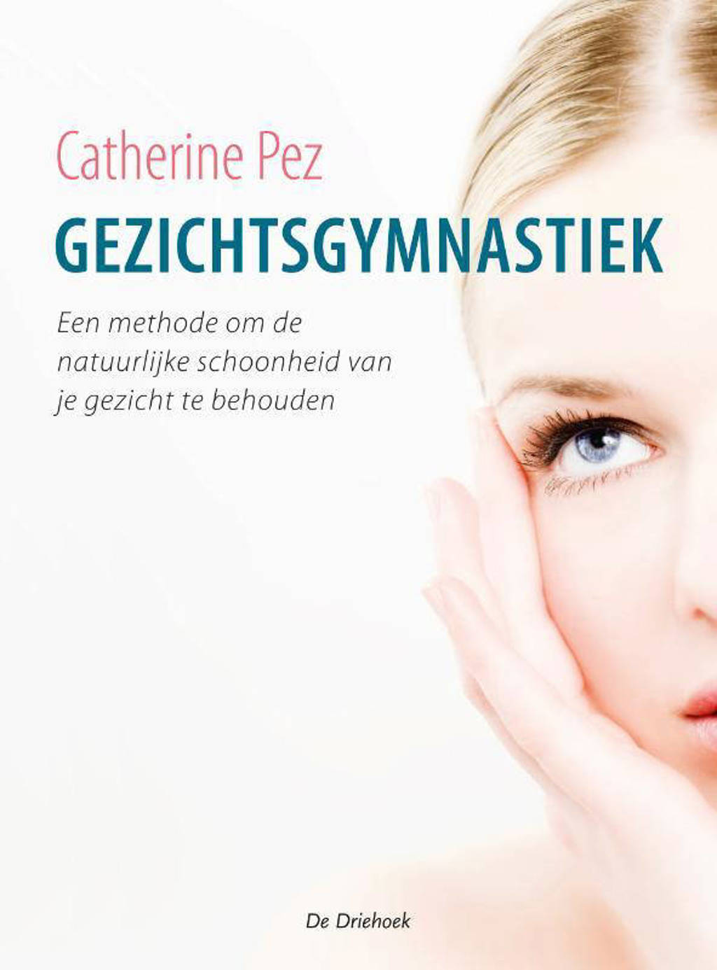 Gezichtsgymnastiek - Catherine Pez
