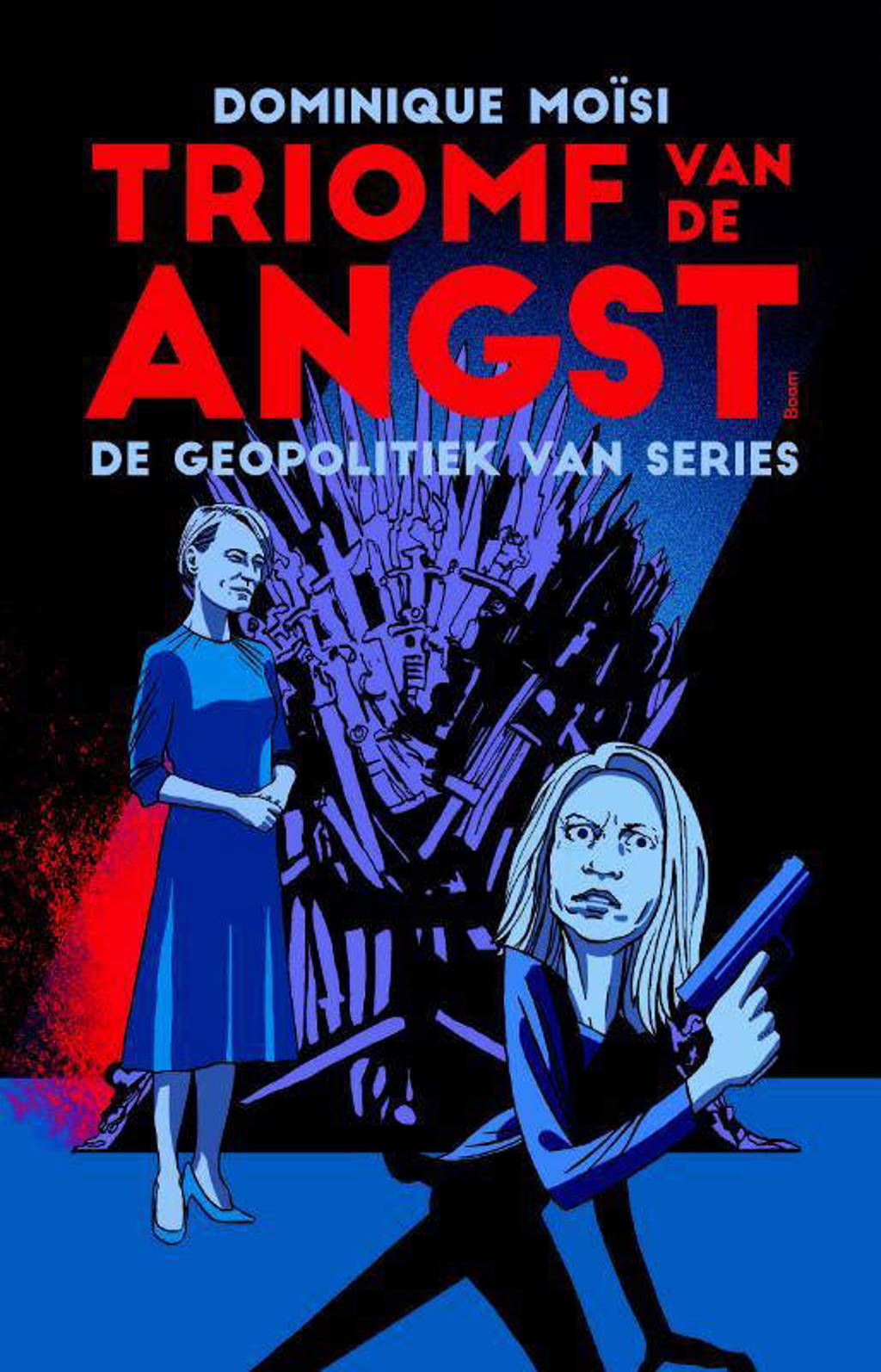 Triomf van de angst - Dominique Moïsi