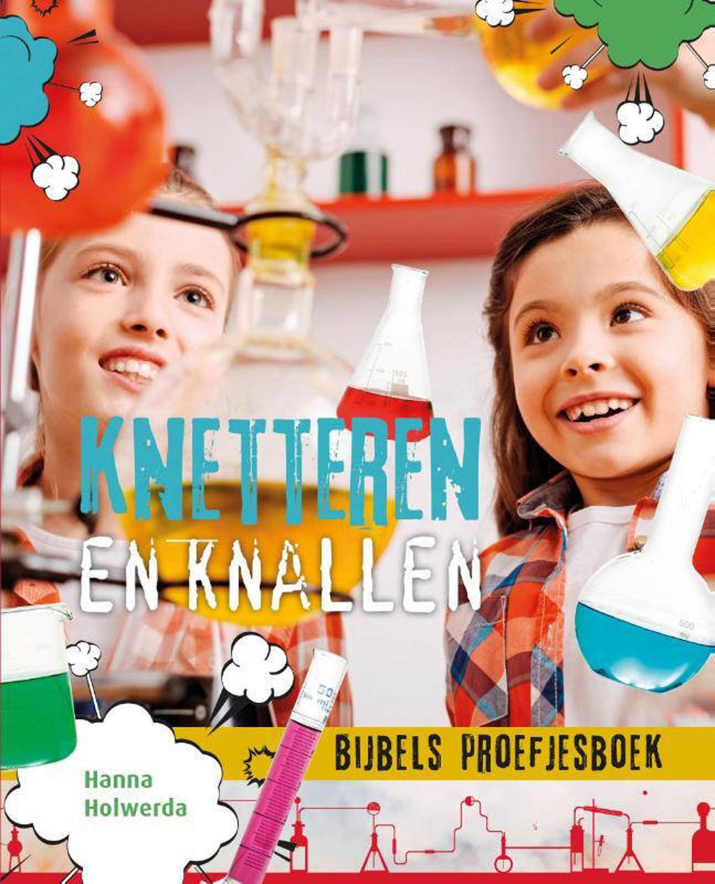 Knetteren en knallen - Hanna Holwerda