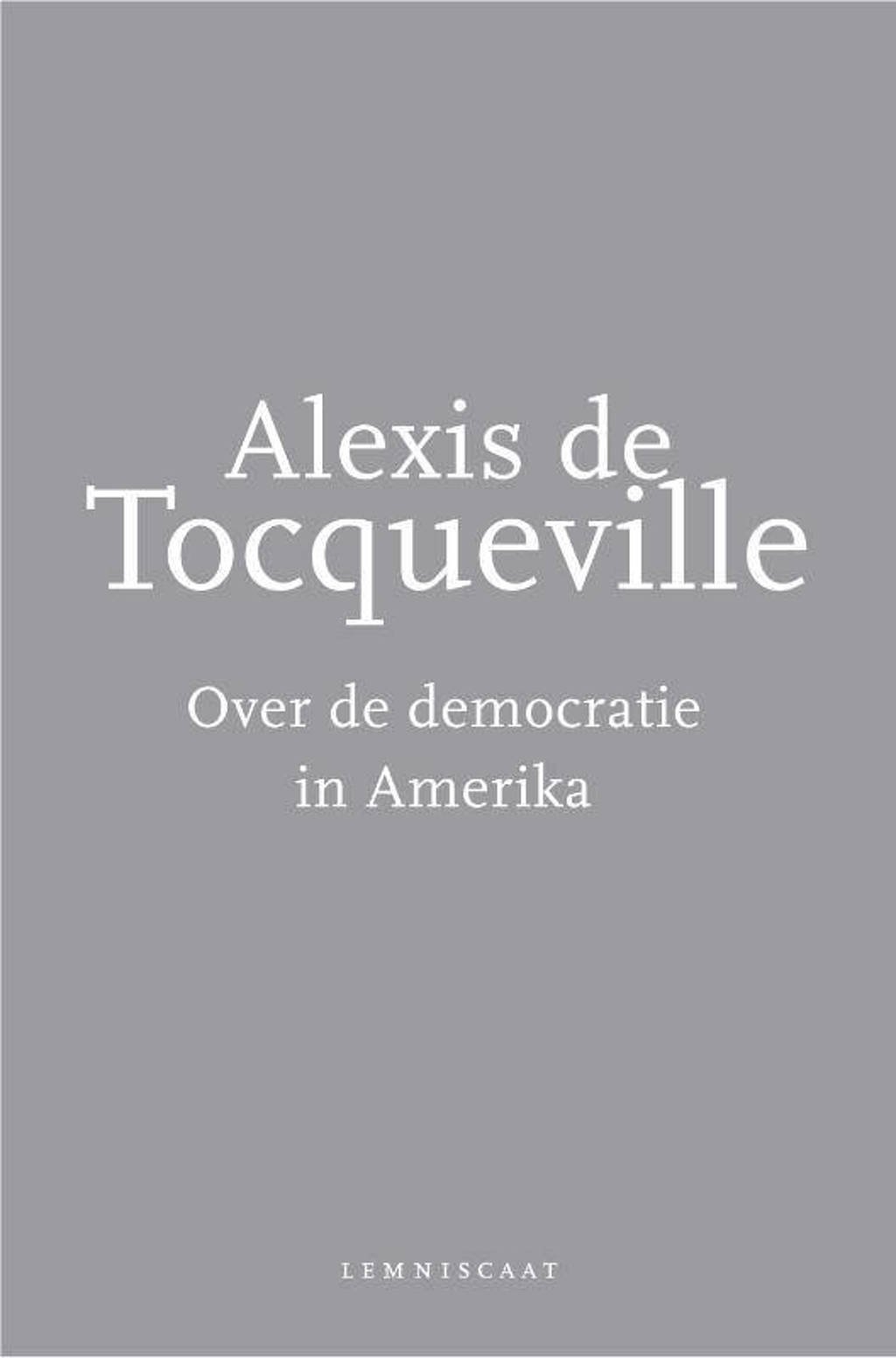 Over de democratie in Amerika - Alexis de Tocqueville