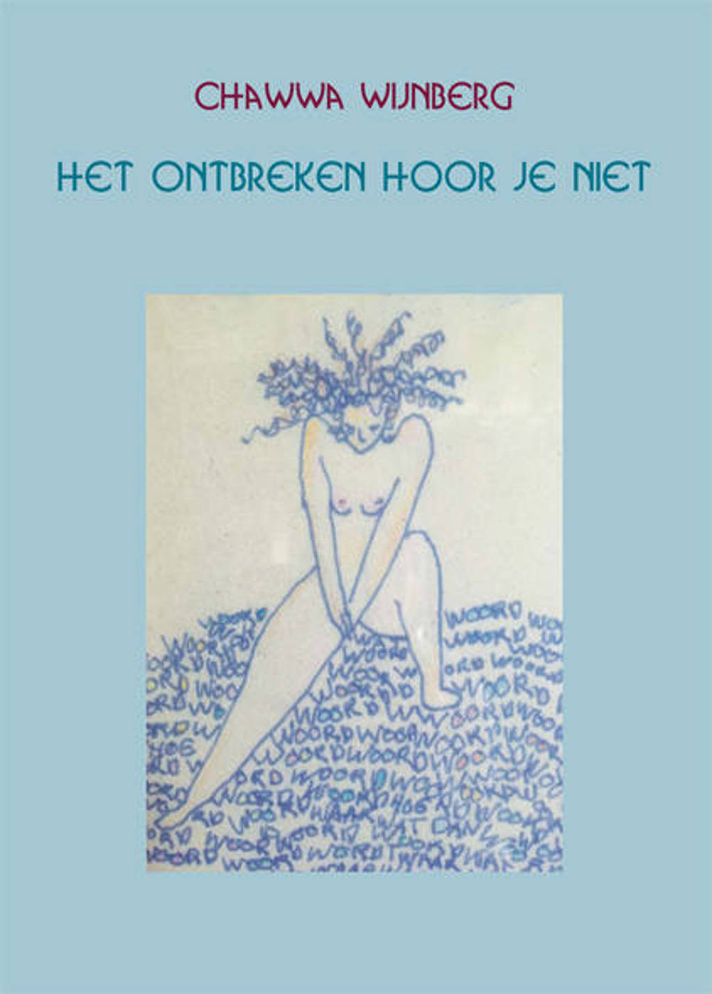 Het ontbreken hoor je niet - Chawwa Wijnberg