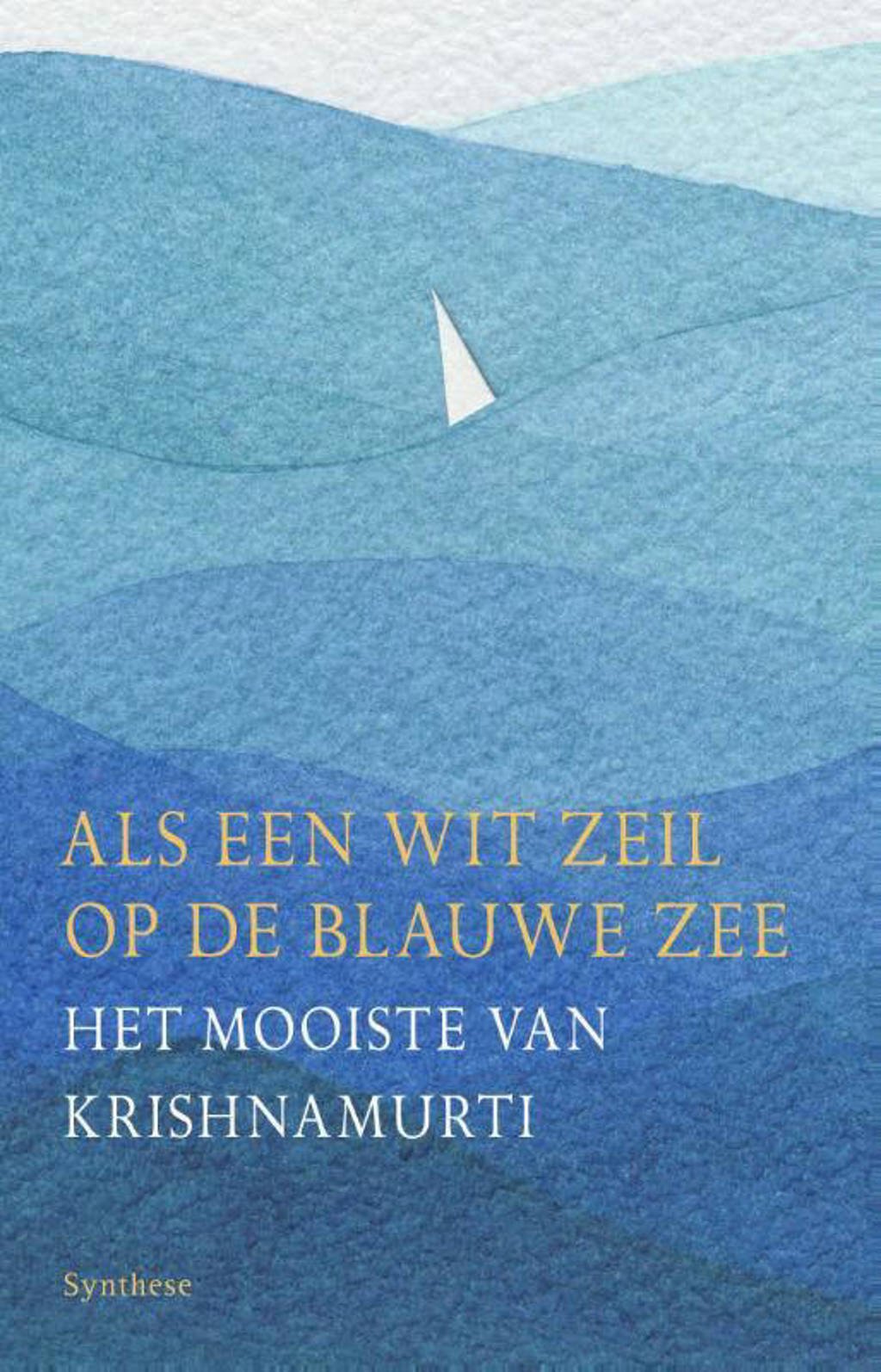 Als een wit zeil op de blauwe zee - Krishnamurti
