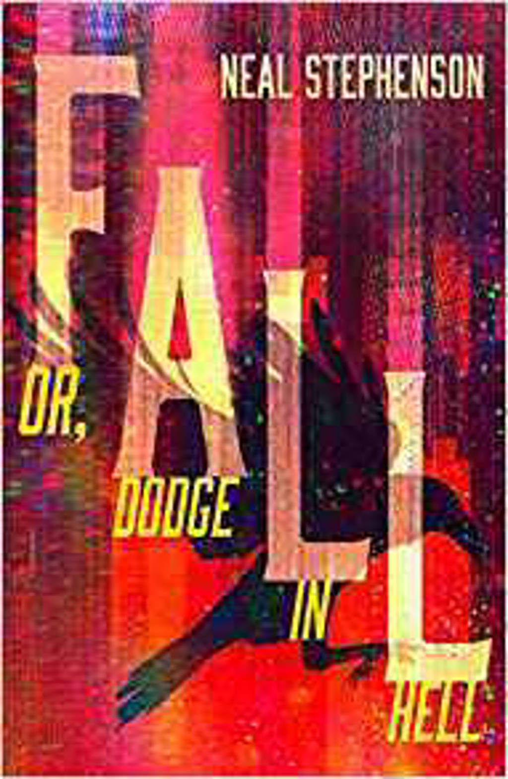 Fall, or Dodge in Hell - Stephenson, Neal