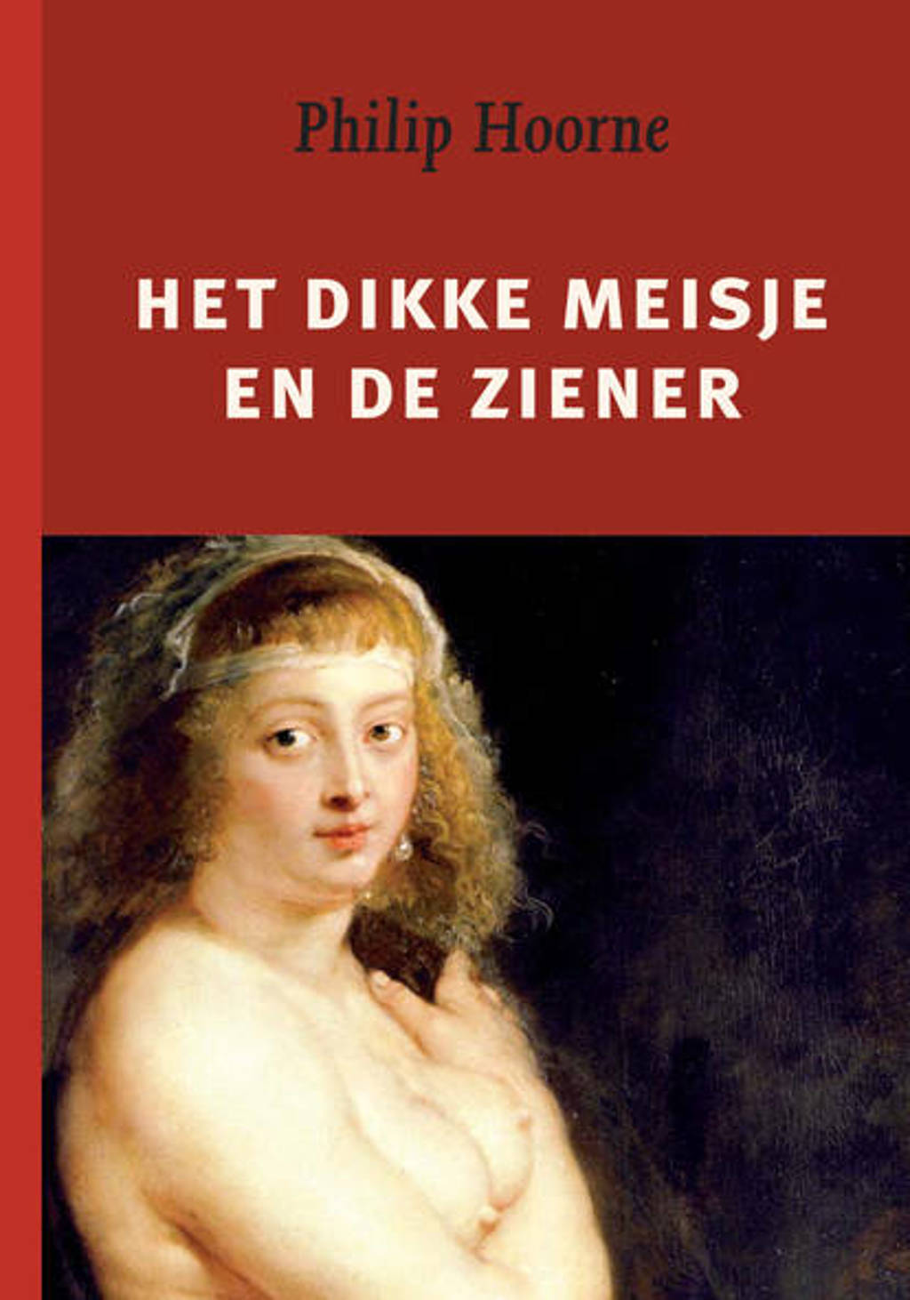 Het dikke meisje en de ziener - Philip Hoorne