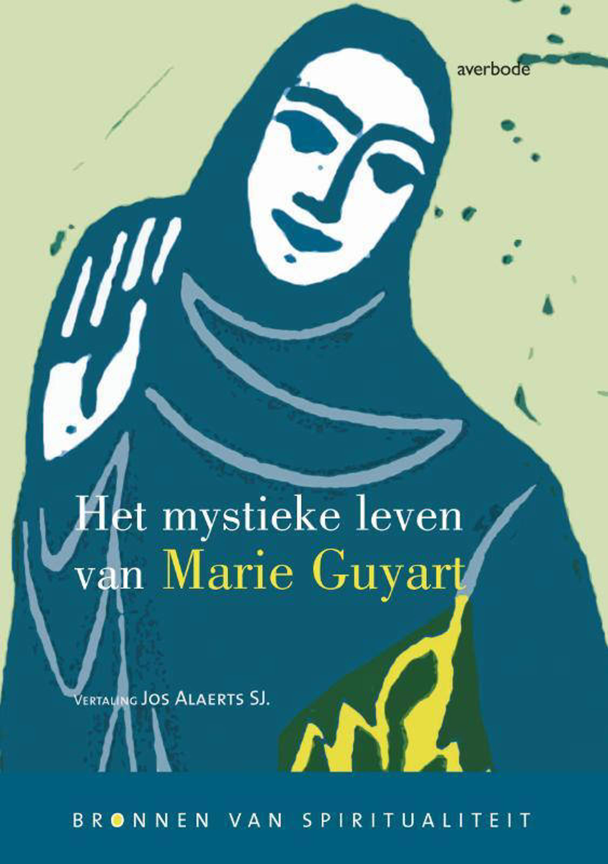 Marie Guyart Het mystieke leven van Marie Guyart | wehkamp