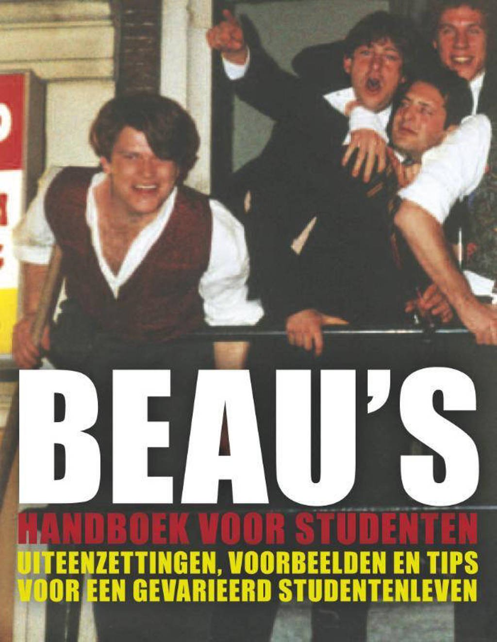 Beau´s handboek voor studenten - Beau van Erven Dorens