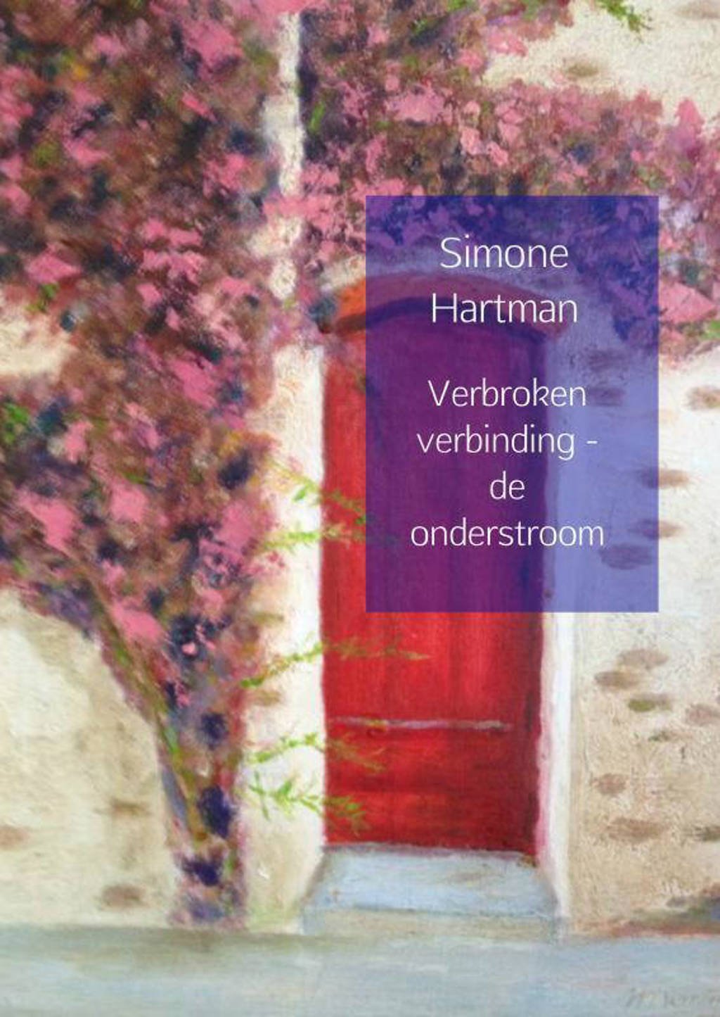 Verbroken verbinding - de onderstroom - Simone Hartman