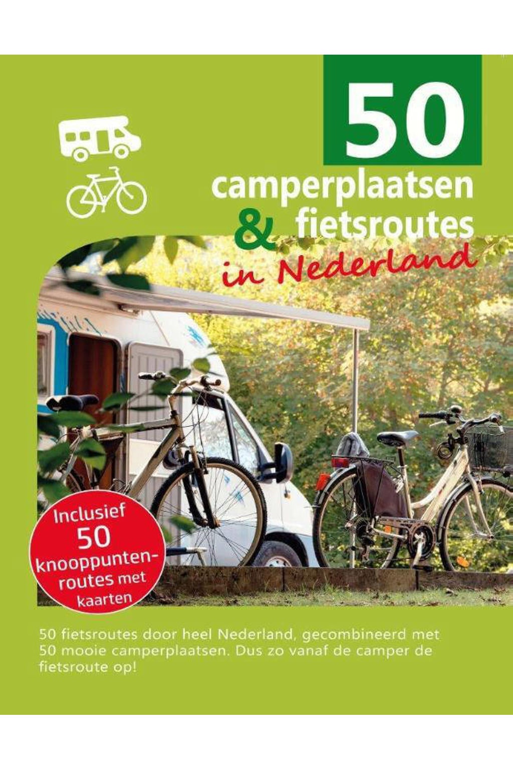 50 camperplaatsen & fietsroutes in Nederland - Nicolette Knobbe
