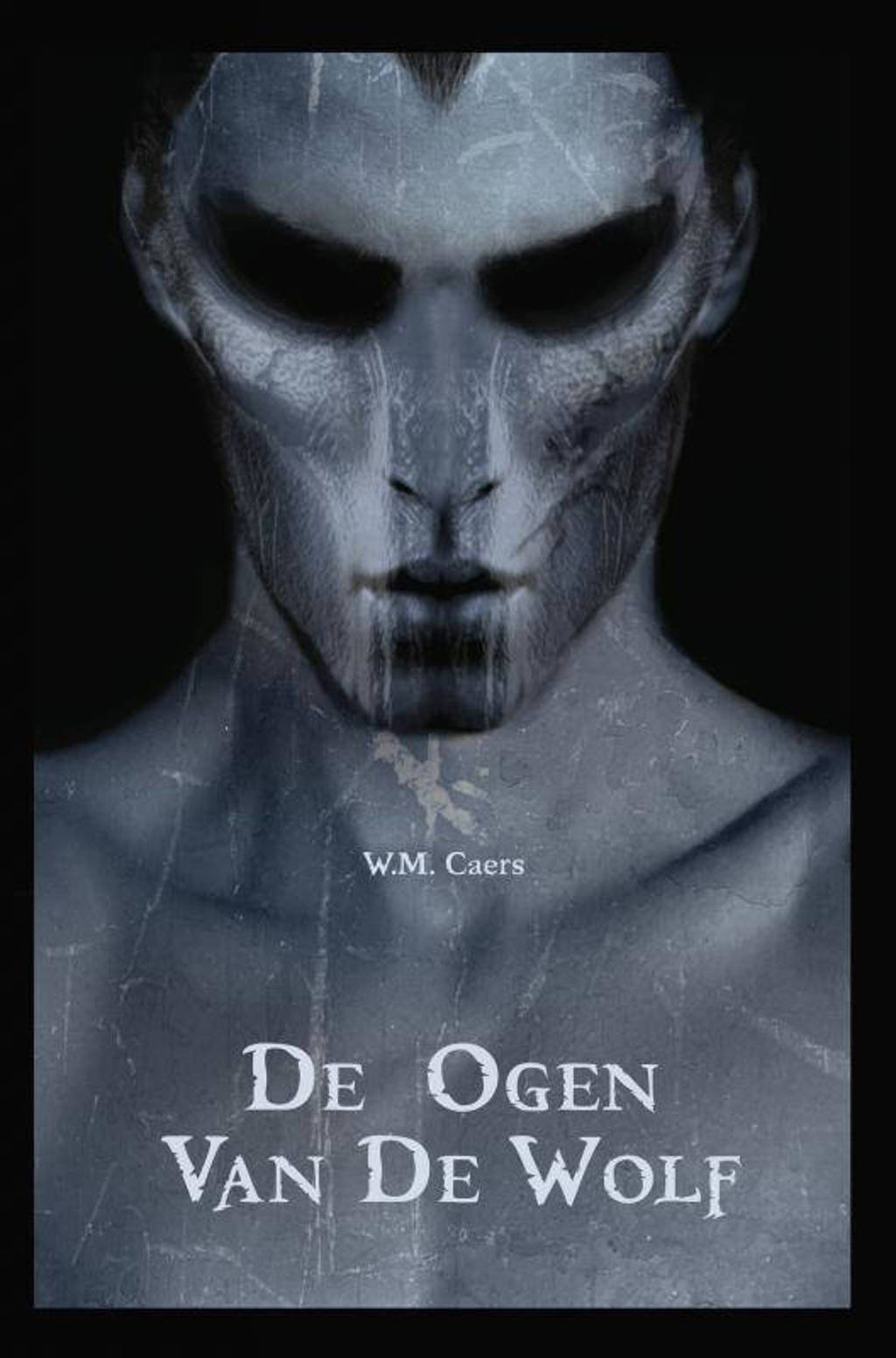 De Ogen van de Wolf - W.M. Caers