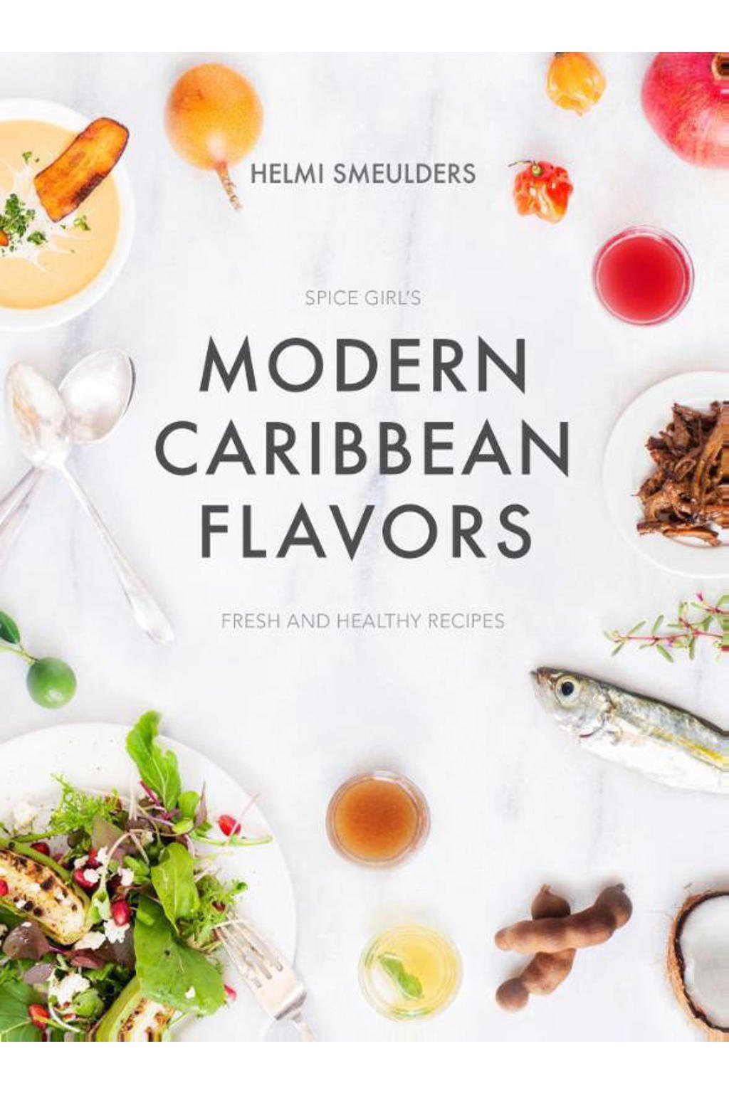 Modern Caribbean Flavors - Helmi Smeulders