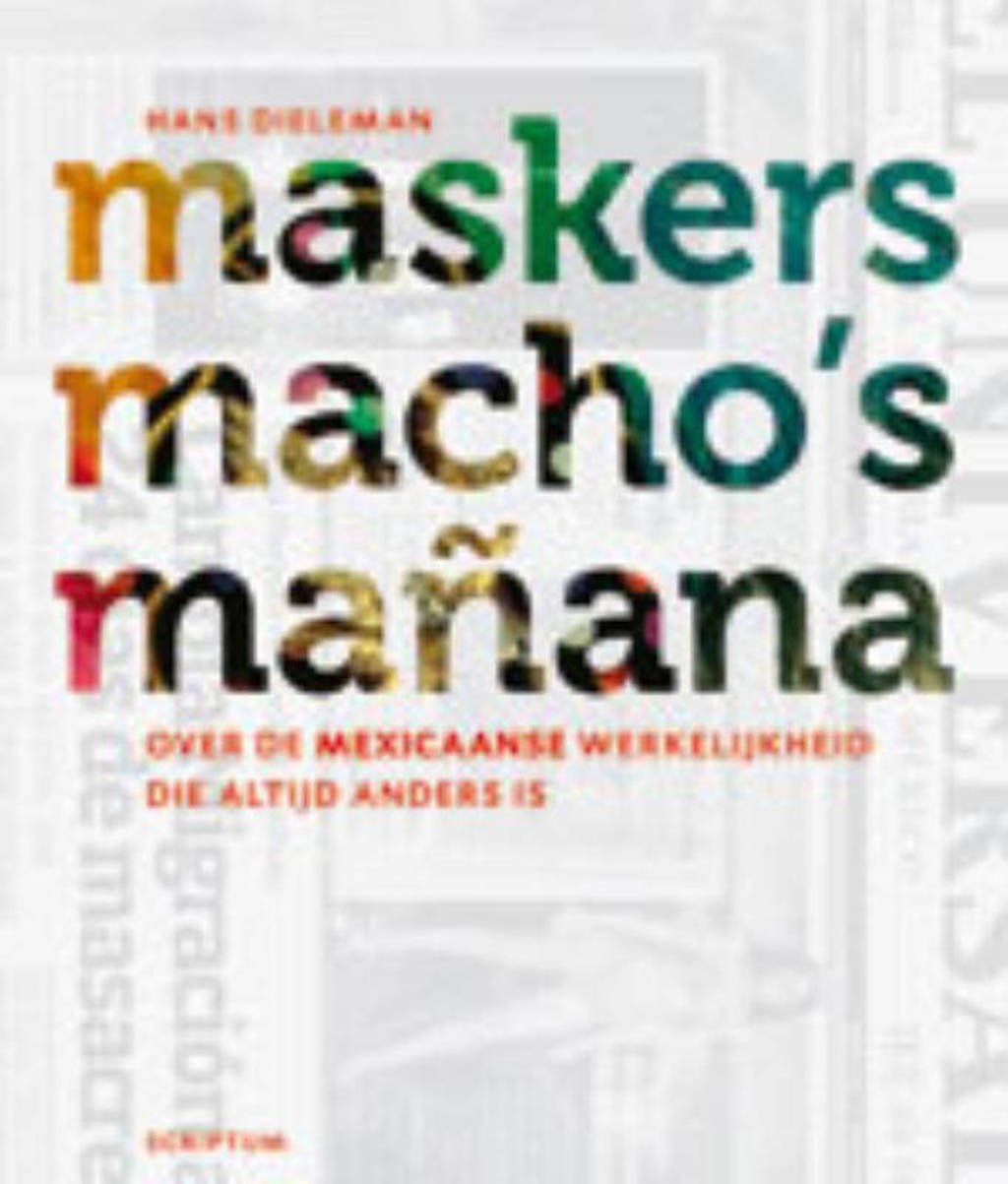 Maskers, macho's en mañana - H. Dieleman