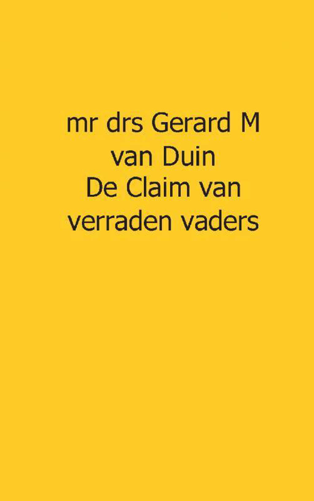Verslag van een impact: De claim - GM van Duin