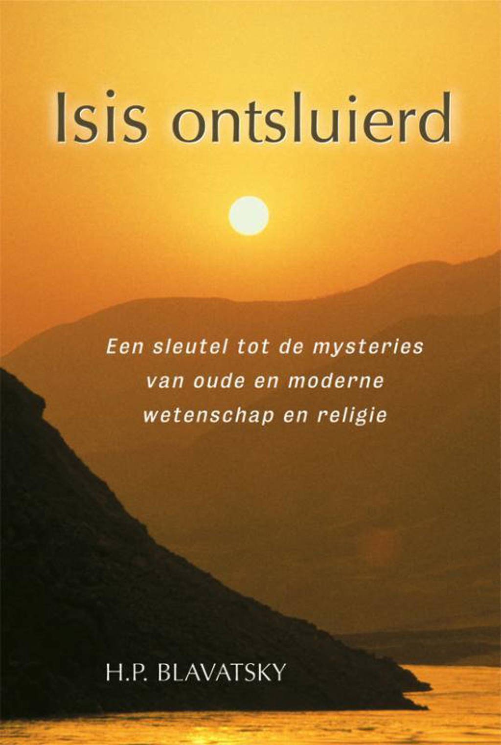 Isis ontsluierd - H.P. Blavatsky