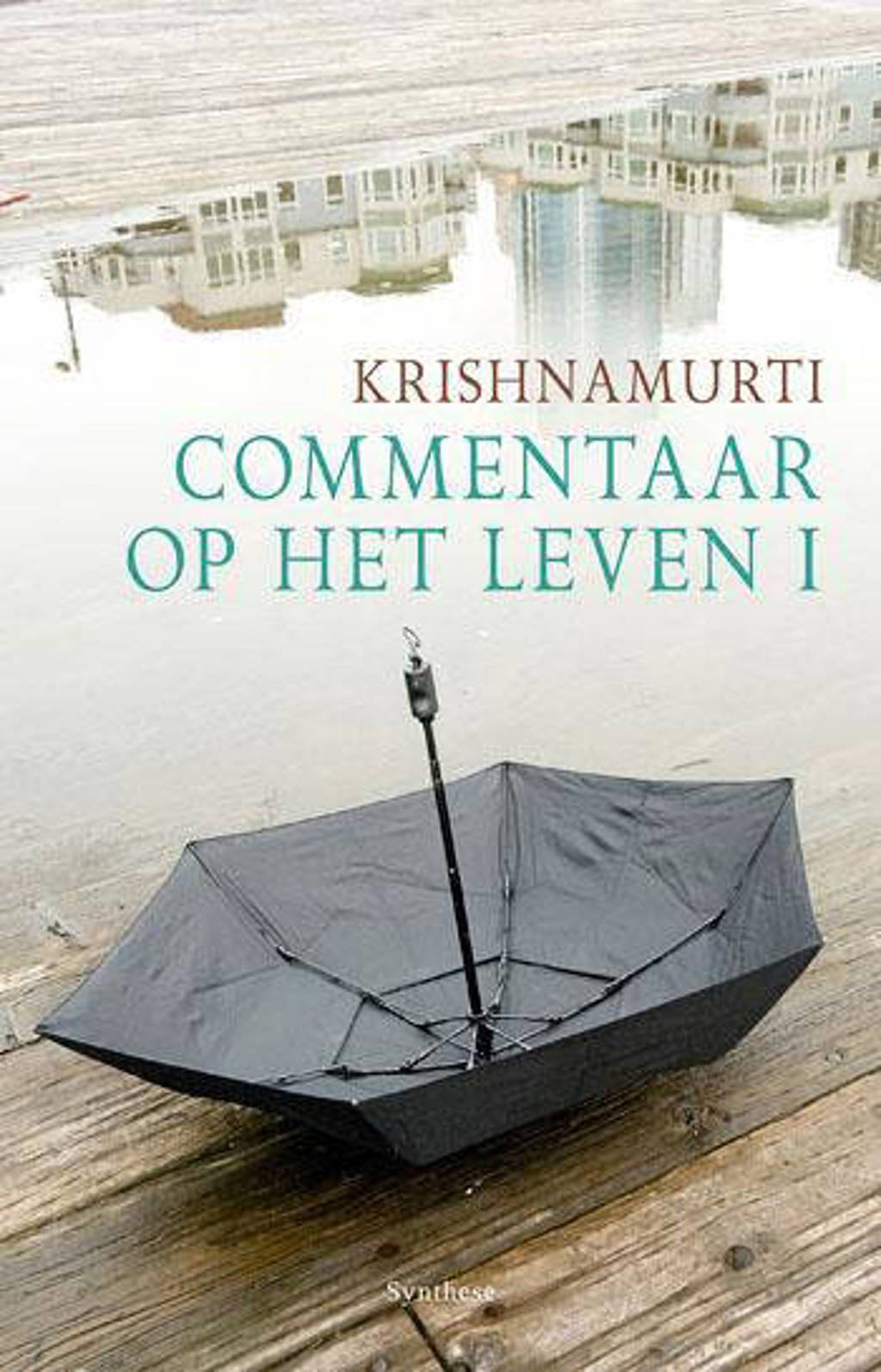Commentaar op het leven I - Jiddu Krishnamurti