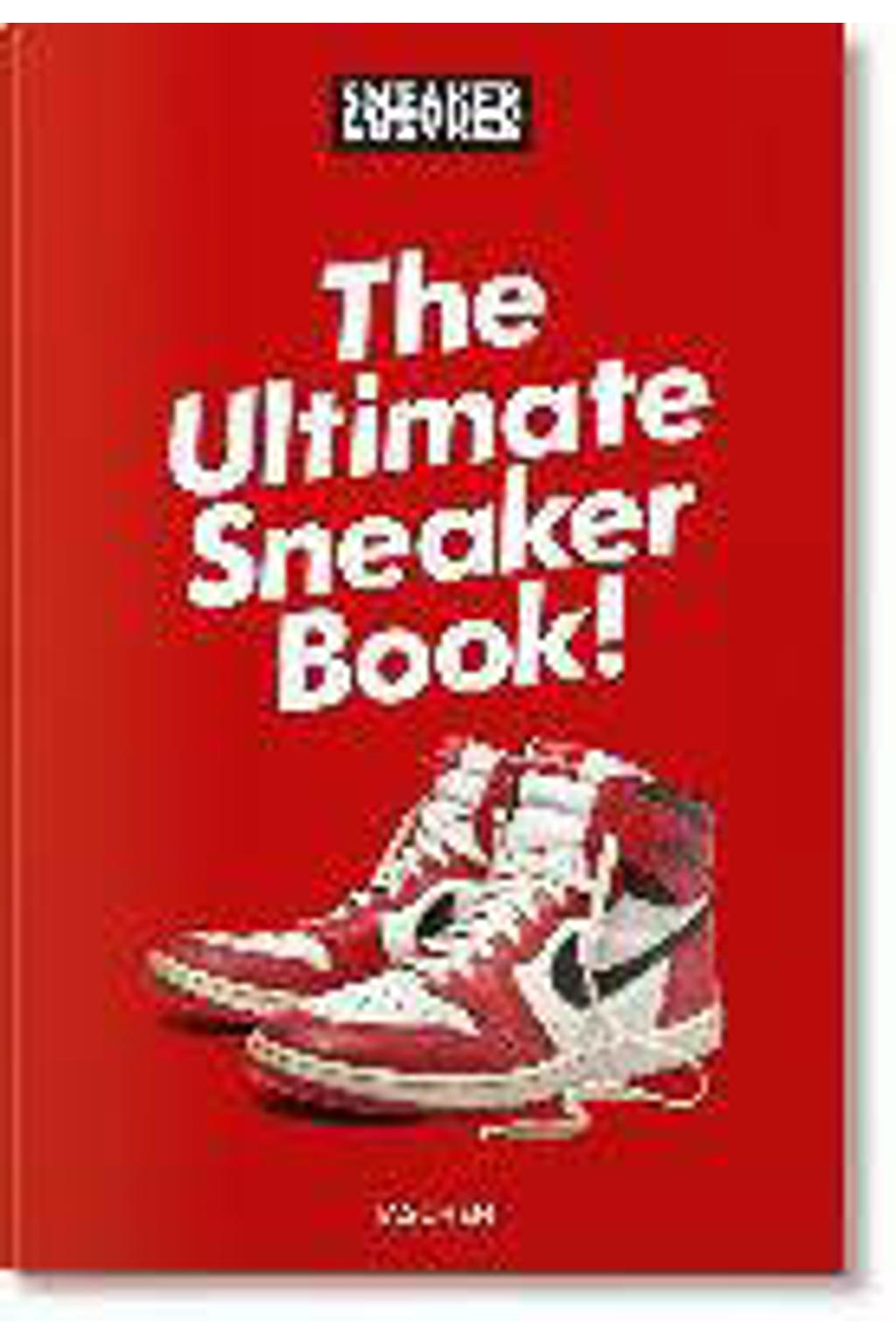 Sneaker Freaker. The Ultimate Sneaker Book - Simon Wood
