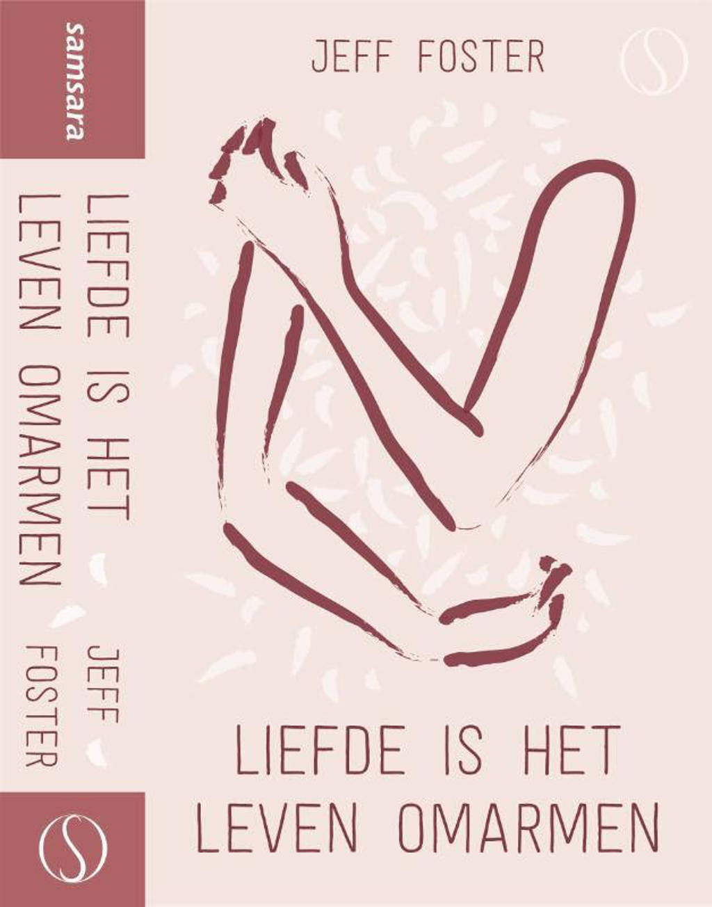 Liefde is het leven omarmen - Jeff Foster
